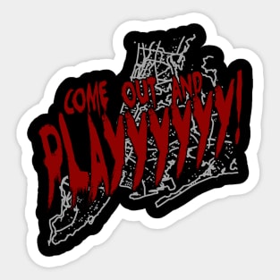 Come Out and Play! Sticker